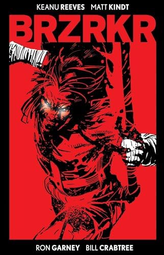 BRZRKR Vol. 3: Reeves, Keanu, Kindt, Matt, Garney, Ron